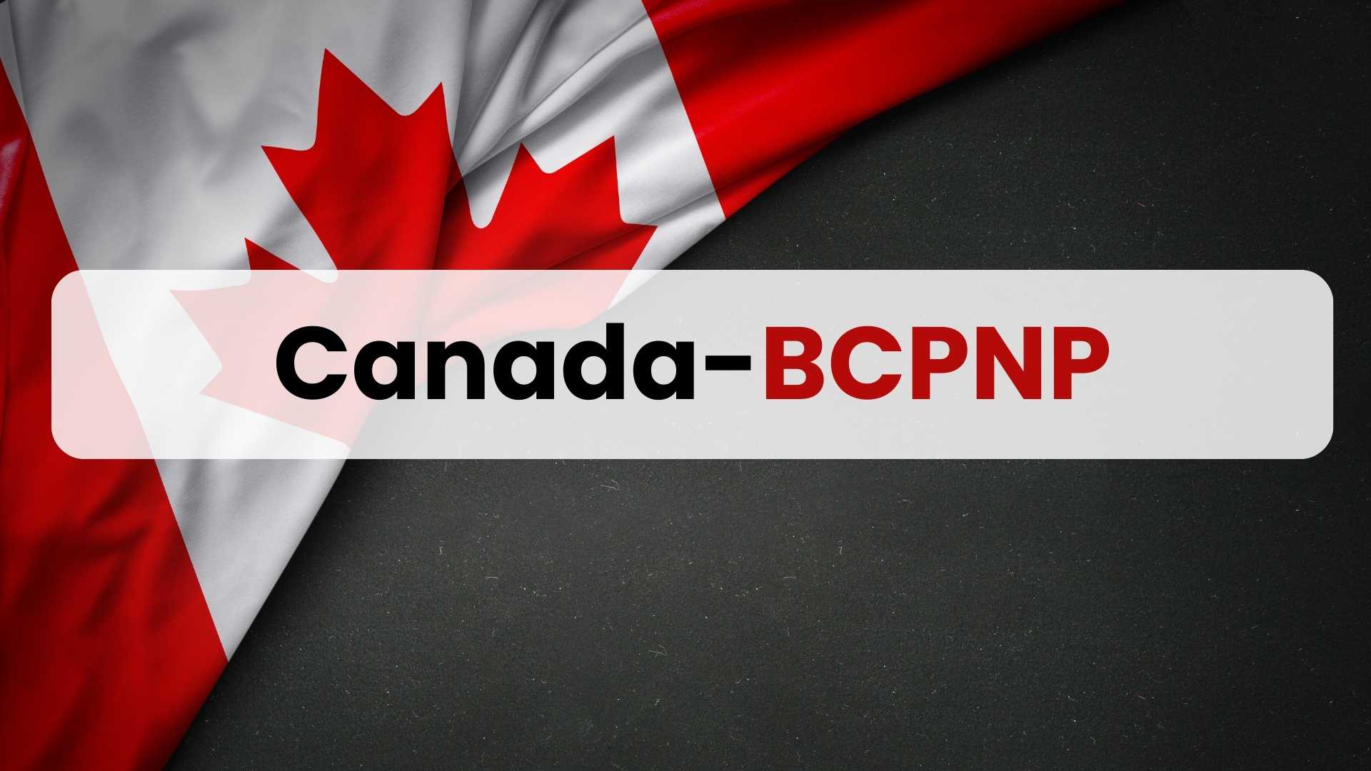 Canada-BCPNP (British Columbia Provincial Nominee Program)