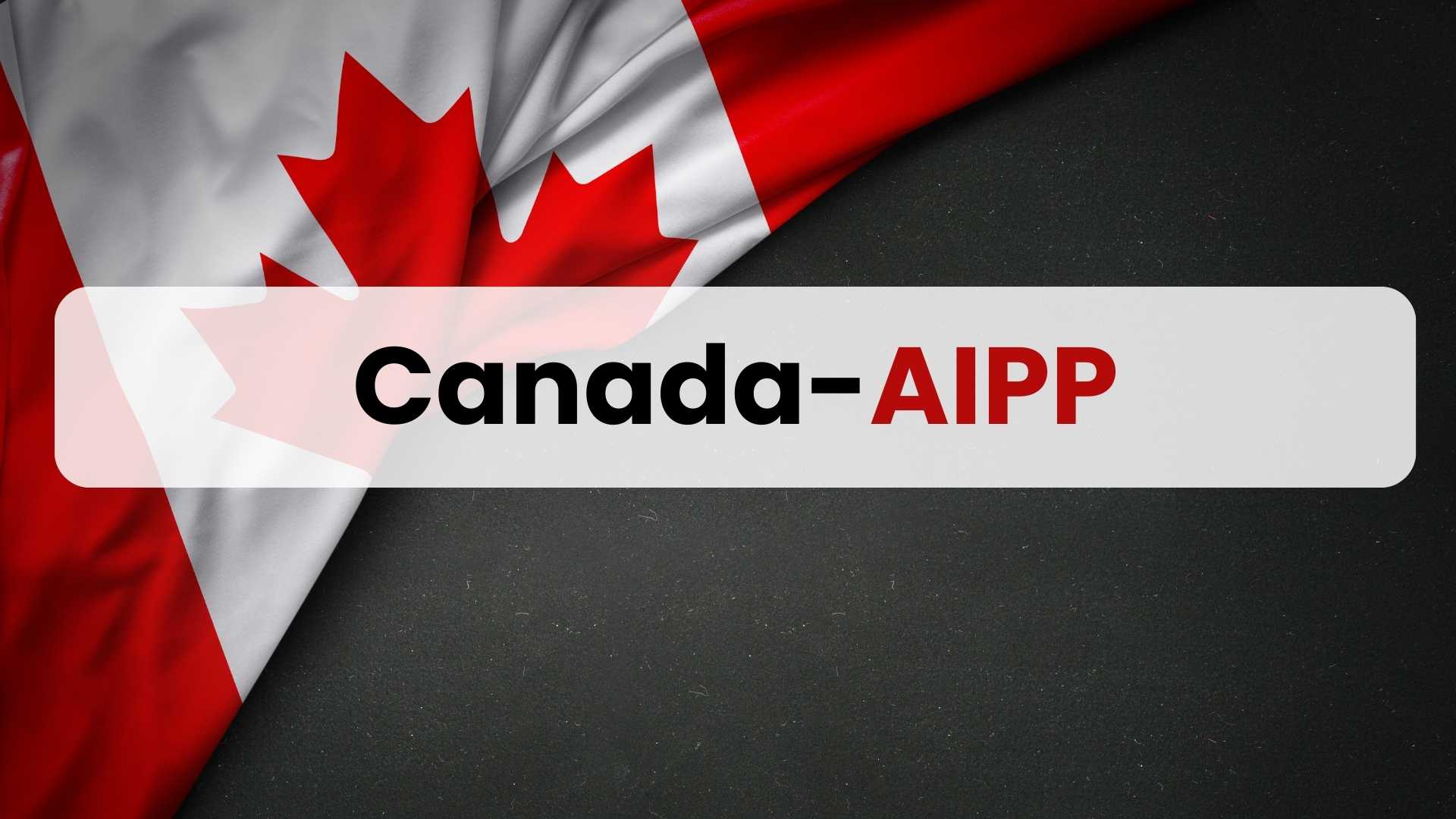 Canada-AIPP (Atlantic Immigration Pilot Program)