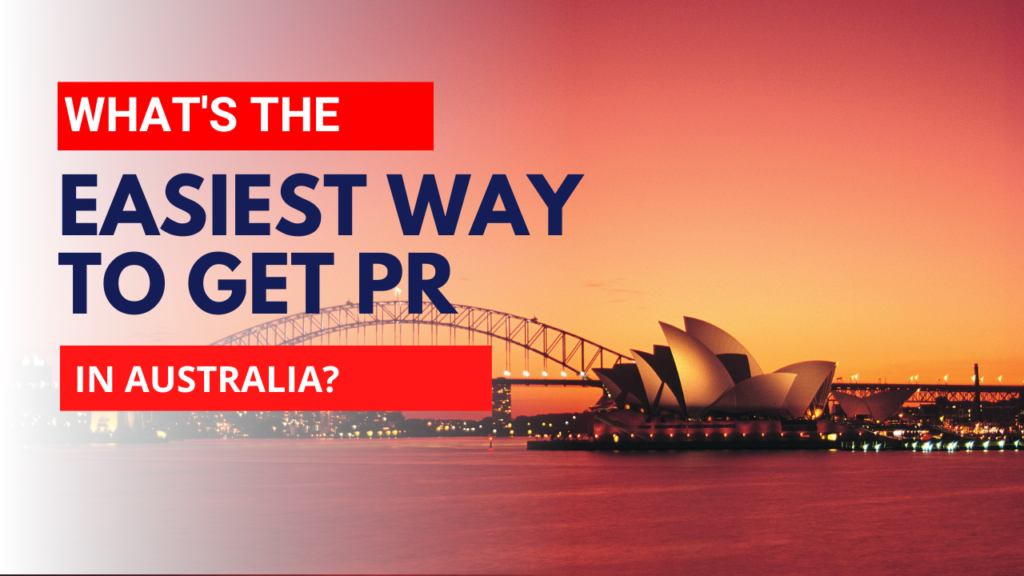 What's the Easiest Way to Get PR in Australia?