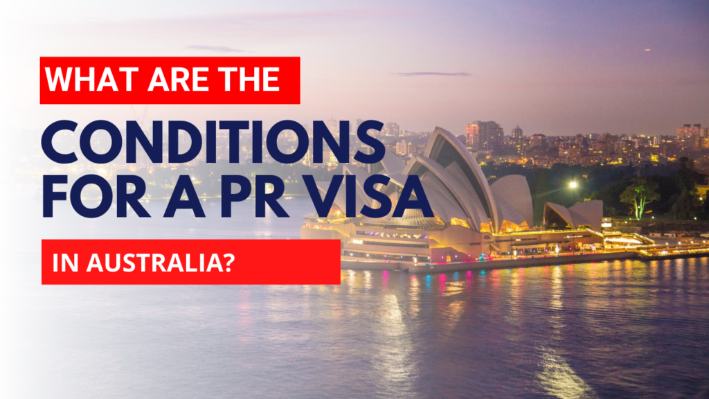 What are the conditions for a PR visa in Australia?