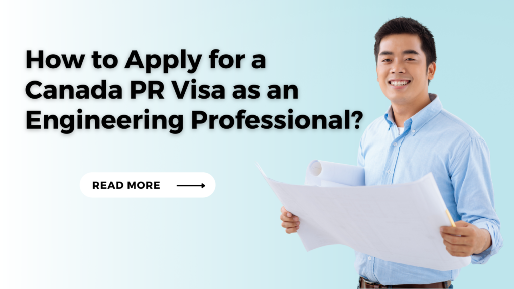 How to Apply for a Canada PR Visa as an Engineering Professional?