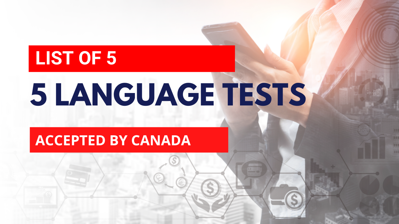 List of 5 language tests accepted by Canada for a Canadian PR visa in 2024