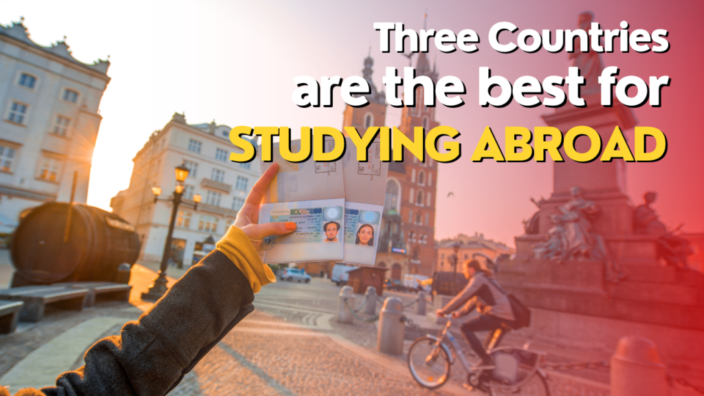 Which three countries are the best for studying abroad?