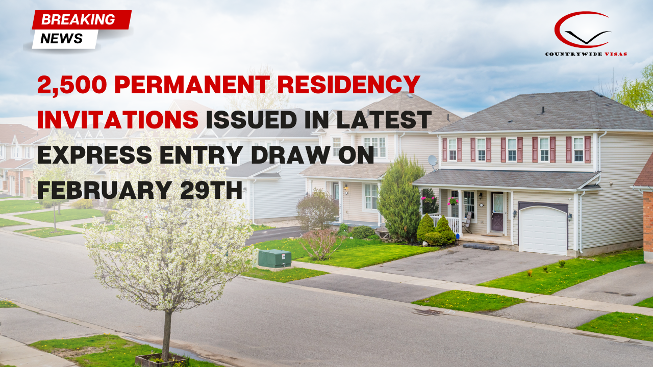 2,500 Permanent Residency Invitations Issued in Latest Express Entry Draw on February 29th