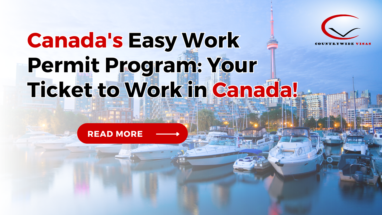 Canada’s Easy Work Permit Program: Your Ticket to Work in Canada!