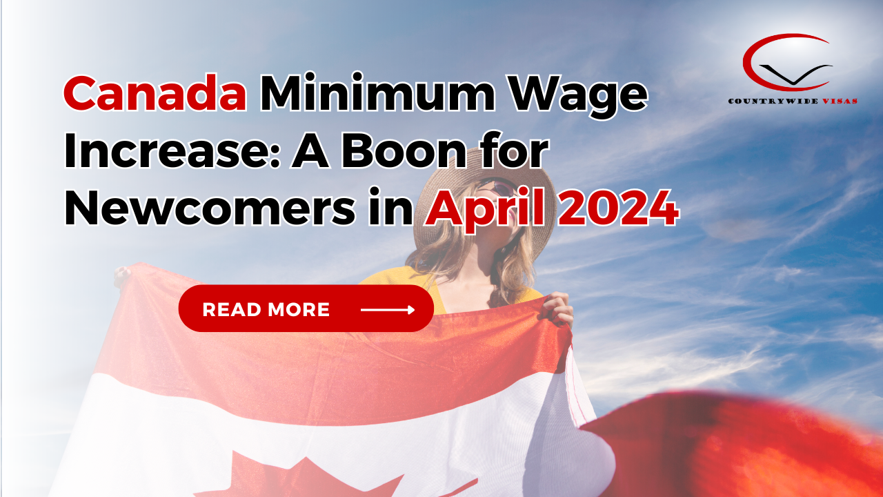 Canada Minimum Wage Increase: A Boon for Newcomers in April 2024