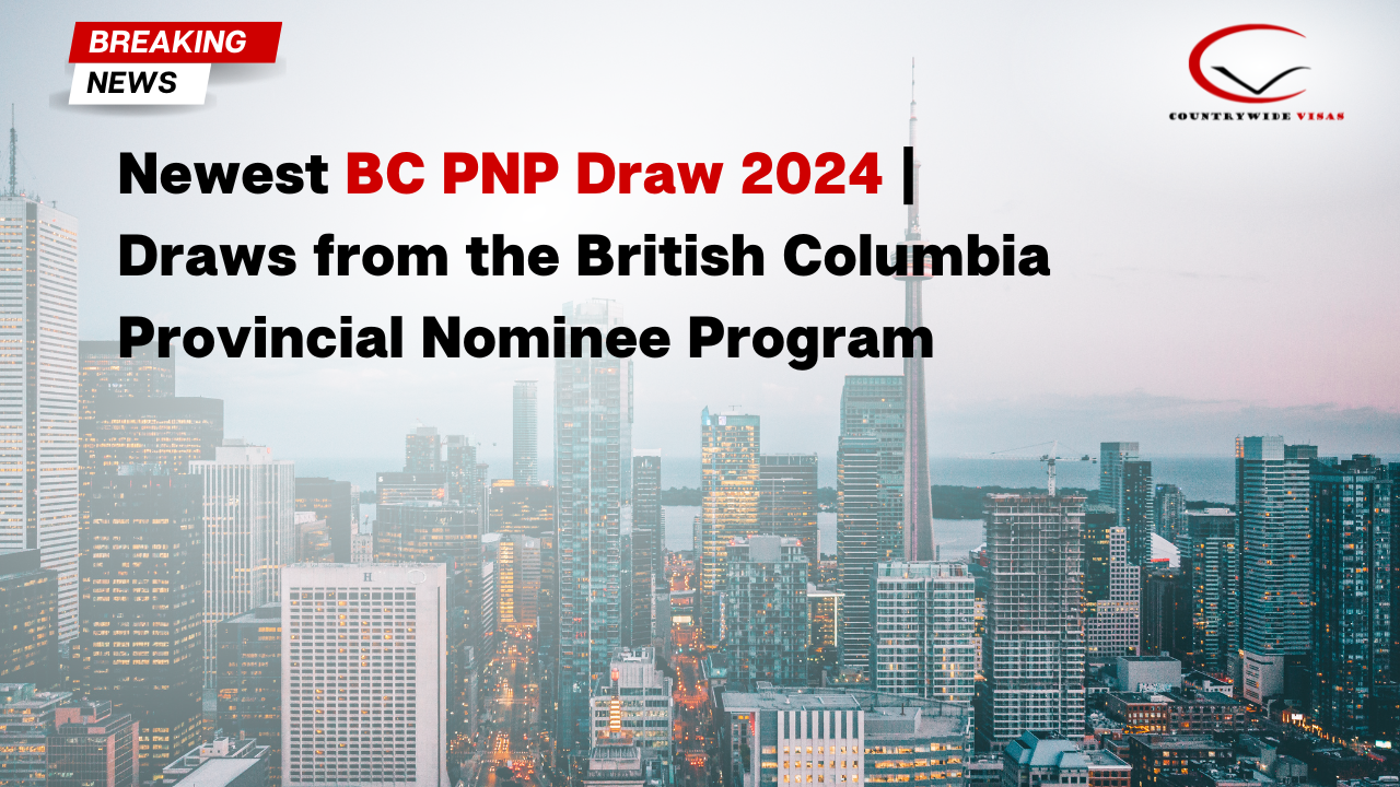 Newest BC PNP Draw 2024 | Draws from the British Columbia Provincial Nominee Program