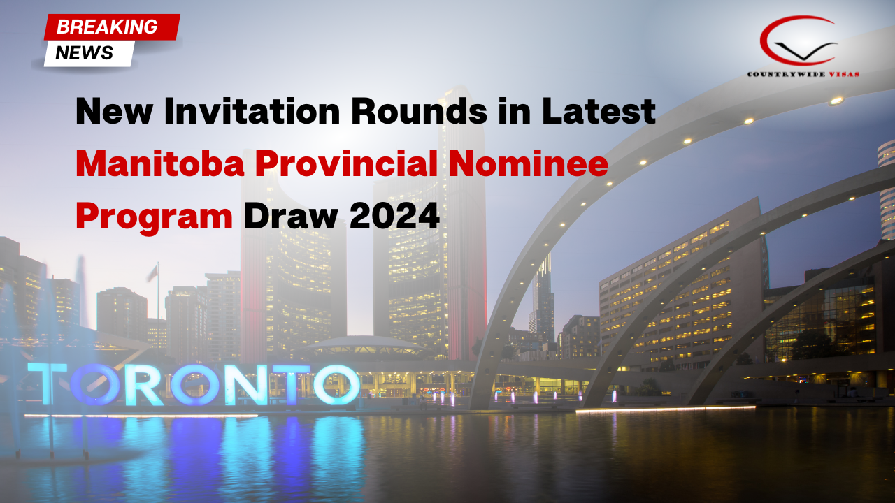 New Invitation Rounds in Latest Manitoba Provincial Nominee Program Draw 2024