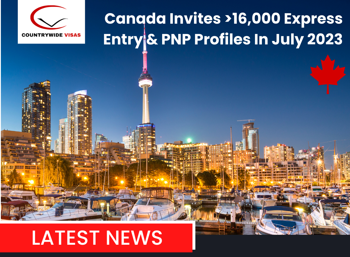 Canada Invites >16,000 Express Entry & PNP Profiles In July 2023