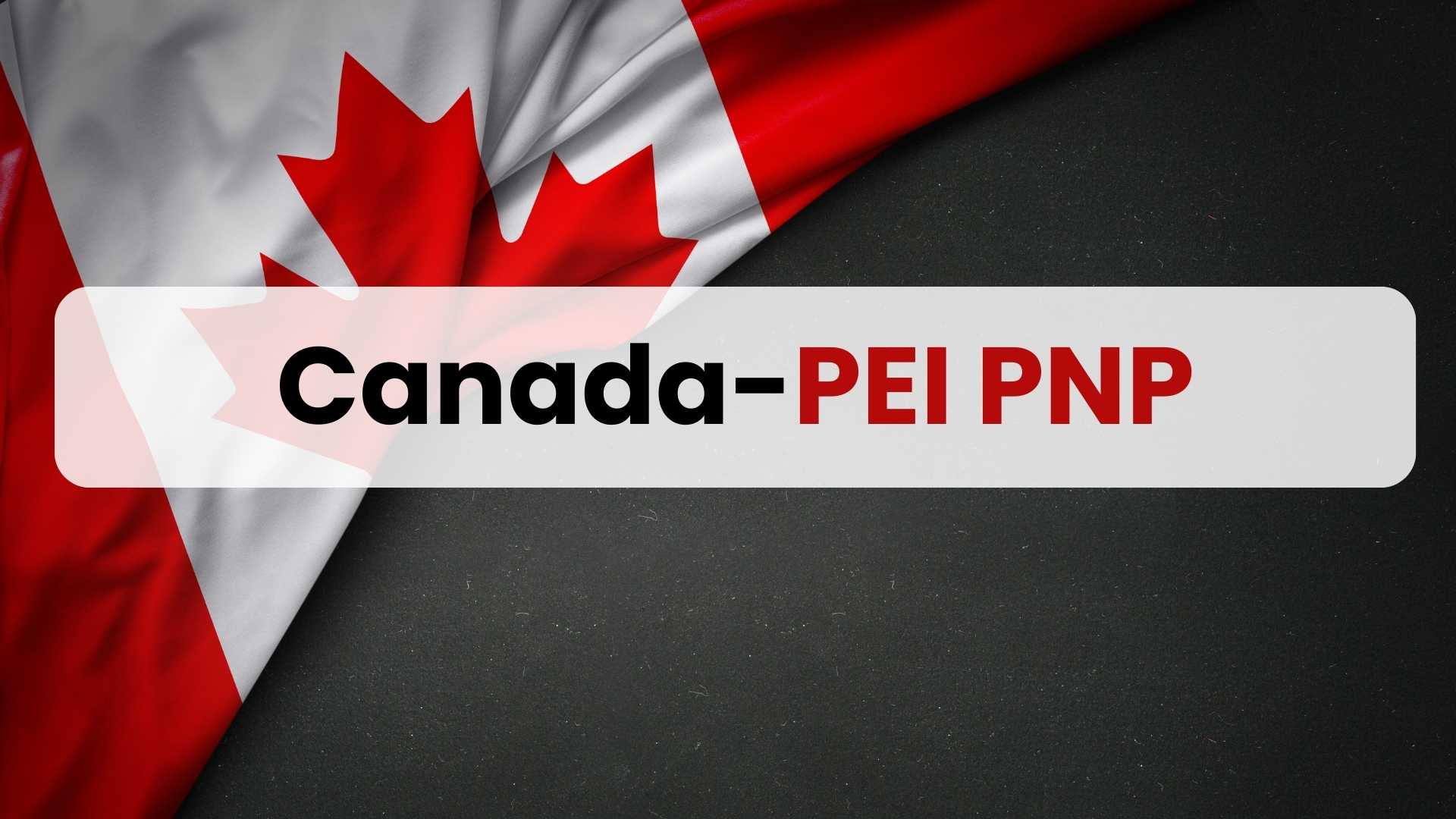Canada-PEI PNP (Prince Edward Island Provincial Nominee Program)